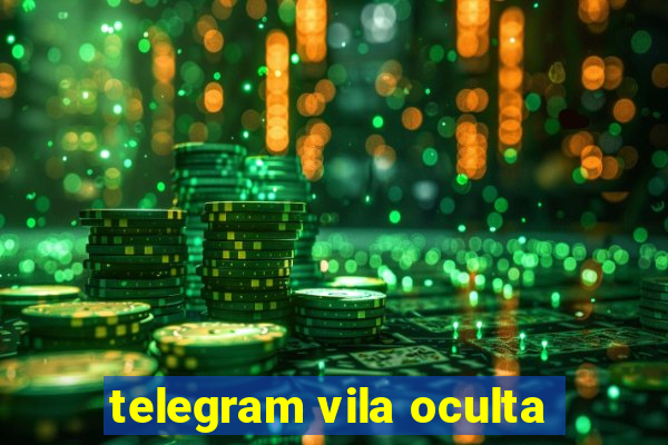 telegram vila oculta
